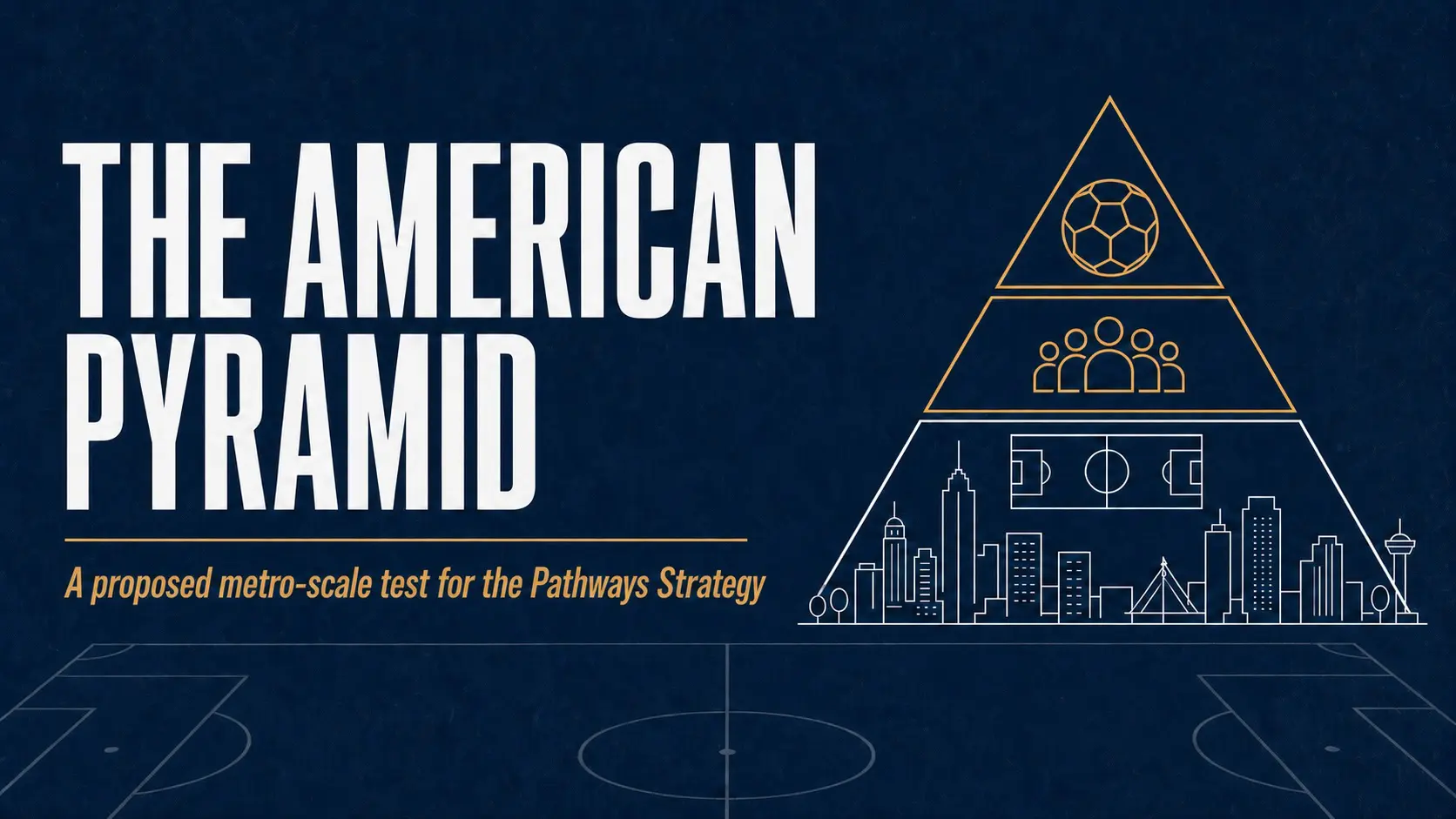 The American Pyramid banner — a proposed metro-scale test for the Pathways Strategy, shown as a three-tier pyramid over a city skyline