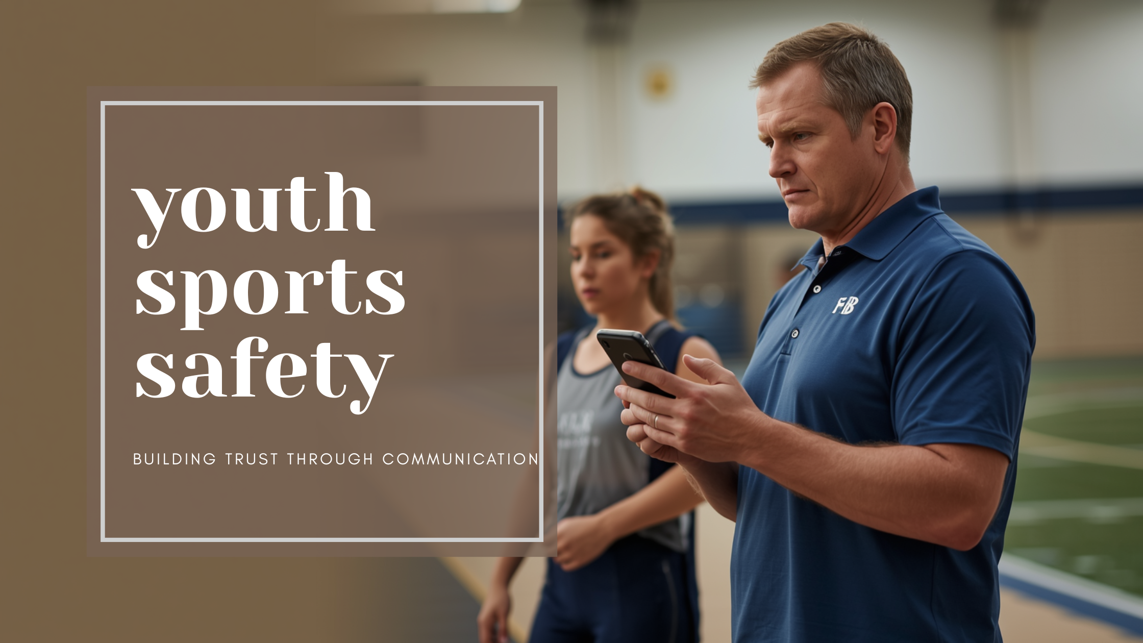 Coach using a smartphone to communicate illustrating the use of Motiv, with a high school athlete on an indoor field, overlaid with the words “youth sports safety – building trust through communication,” illustrates safe coach–athlete messaging and compliance.